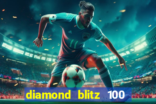 diamond blitz 100 slot free play