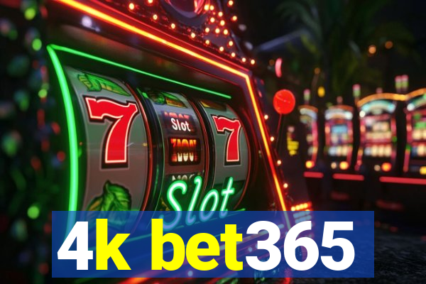 4k bet365