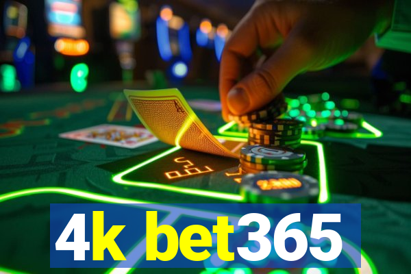 4k bet365