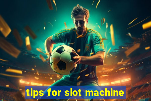 tips for slot machine