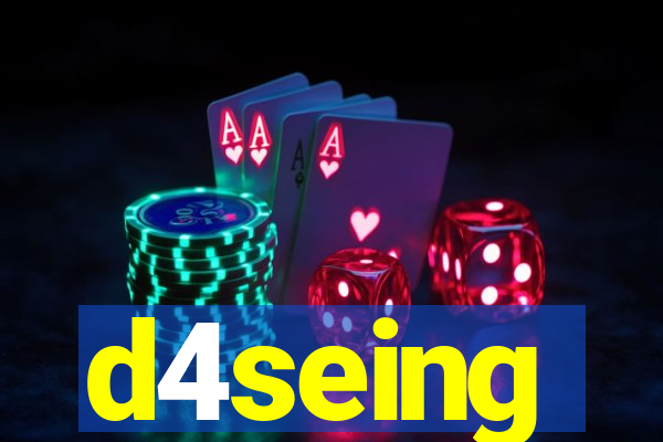 d4seing