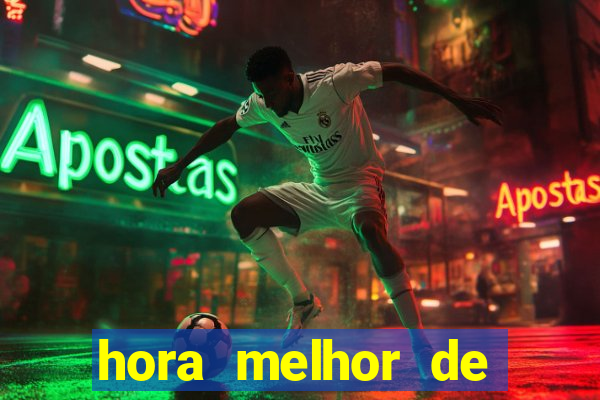 hora melhor de jogar fortune tiger