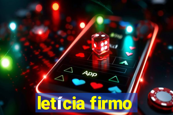 letícia firmo