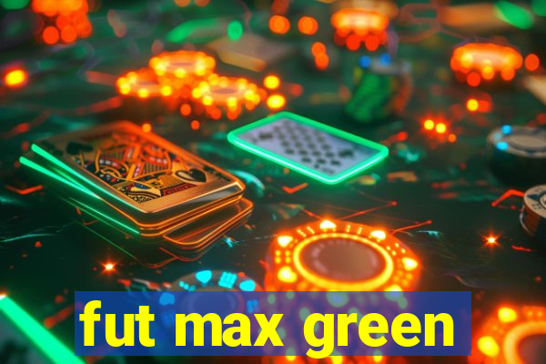 fut max green