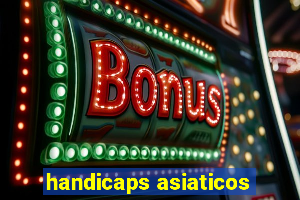 handicaps asiaticos