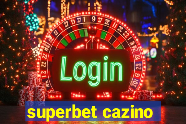 superbet cazino