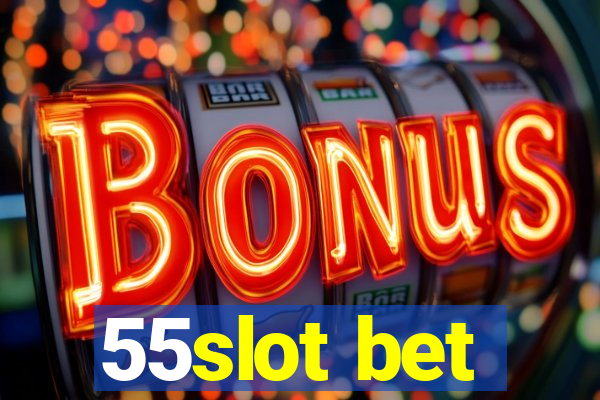 55slot bet