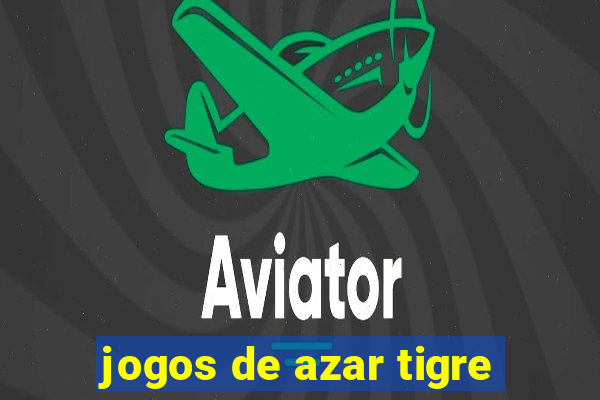 jogos de azar tigre