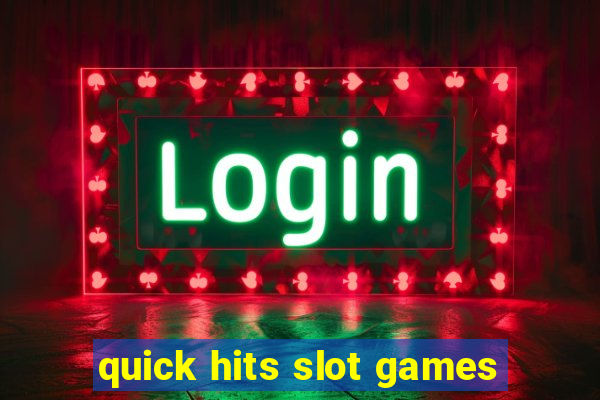 quick hits slot games