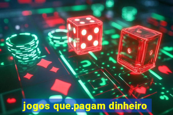 jogos que.pagam dinheiro