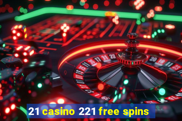 21 casino 221 free spins