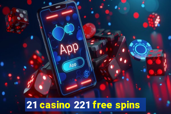 21 casino 221 free spins