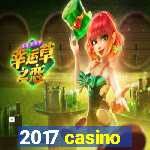 2017 casino