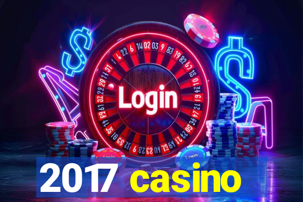 2017 casino