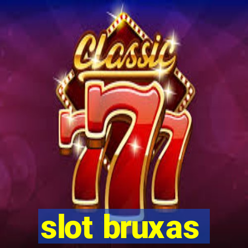 slot bruxas