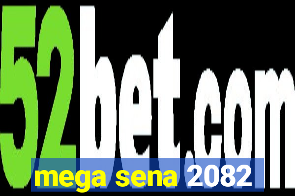 mega sena 2082