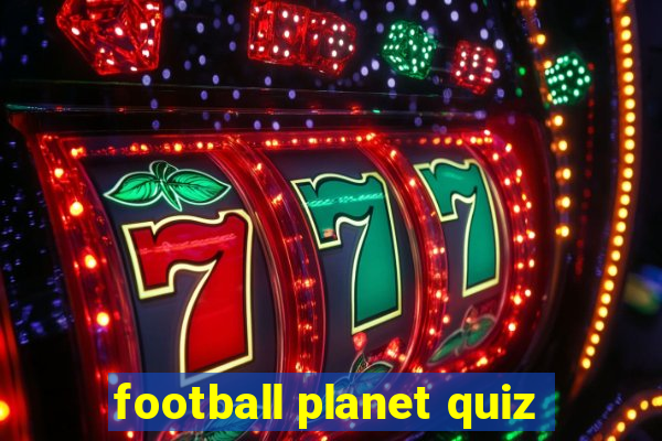 football planet quiz