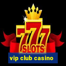 vip club casino