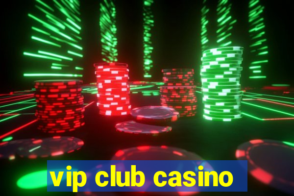 vip club casino