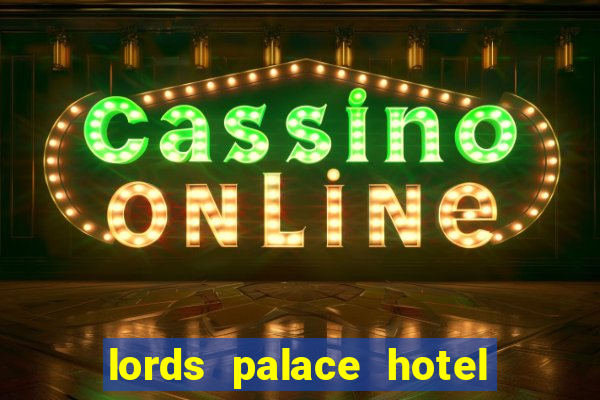 lords palace hotel spa casino