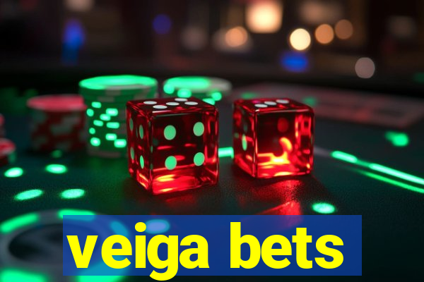 veiga bets