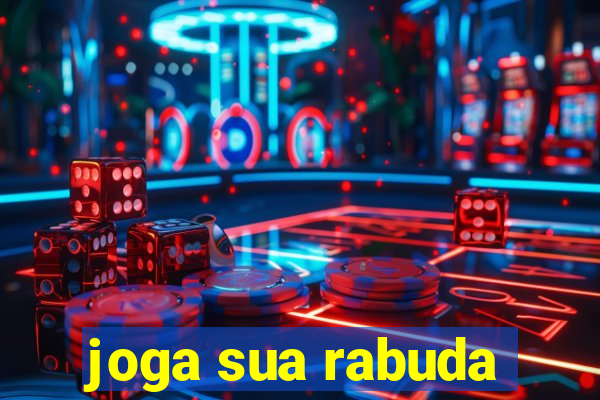 joga sua rabuda