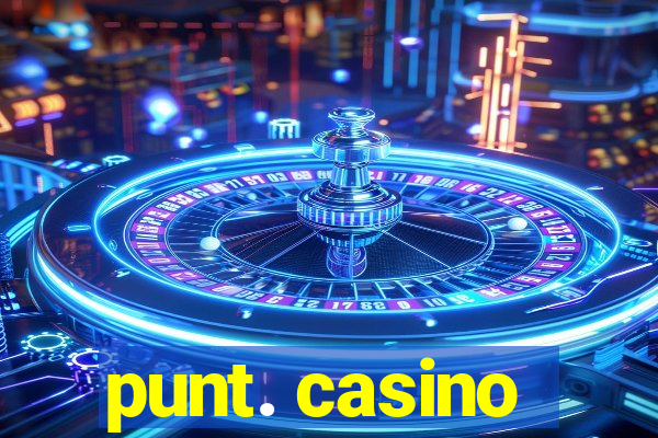 punt. casino