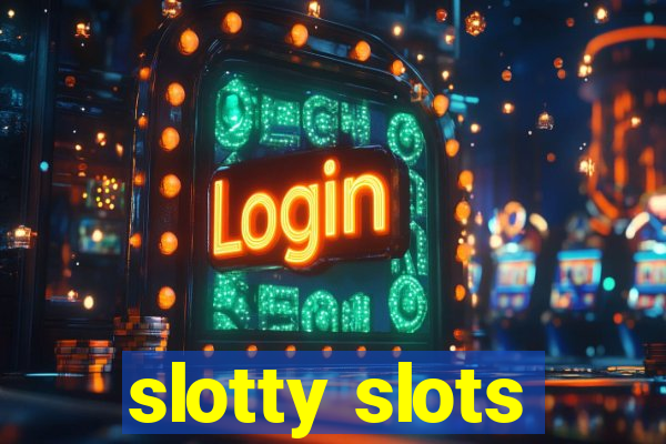 slotty slots