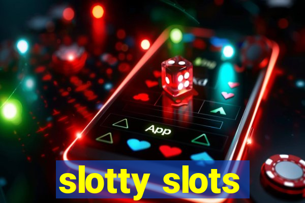 slotty slots