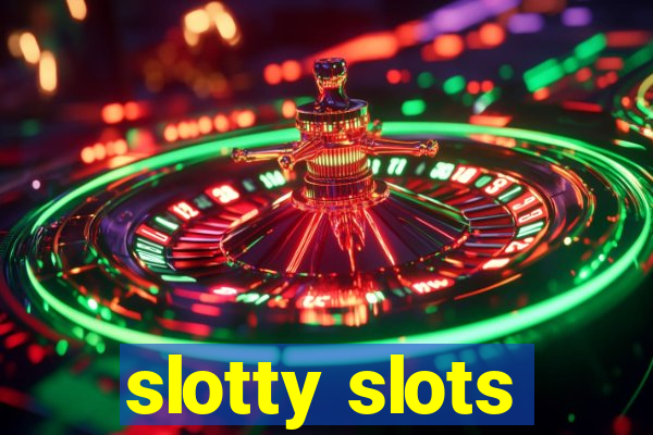 slotty slots