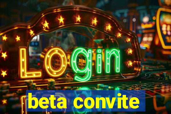 beta convite