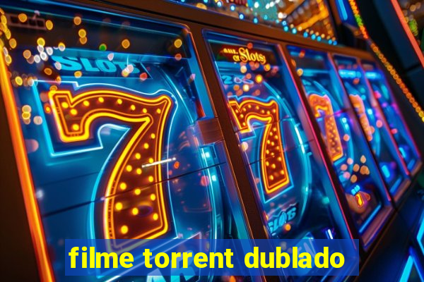 filme torrent dublado