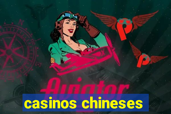 casinos chineses