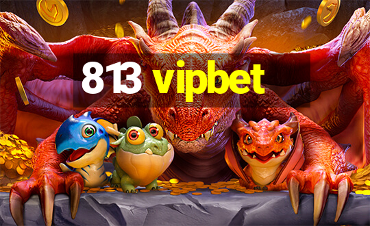 813 vipbet