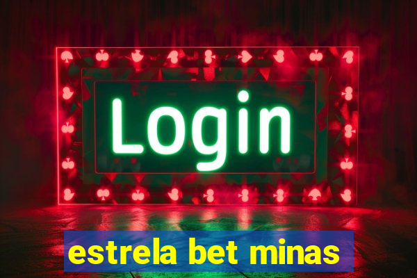 estrela bet minas