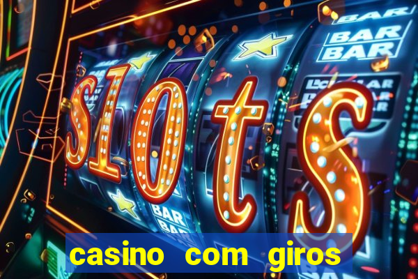 casino com giros gratis sem deposito