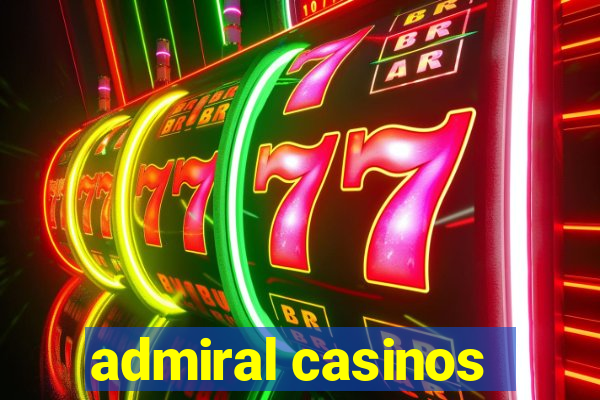 admiral casinos