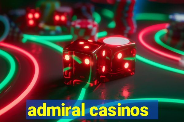 admiral casinos