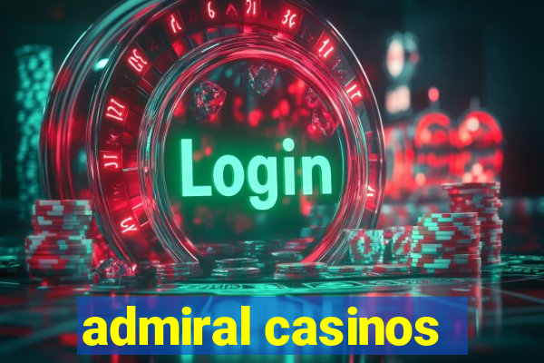 admiral casinos