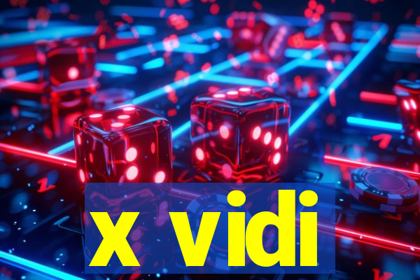 x vidi