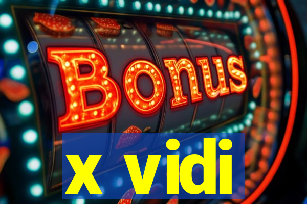 x vidi