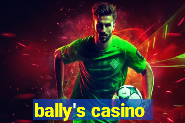 bally's casino