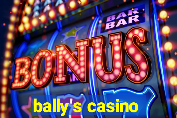 bally's casino