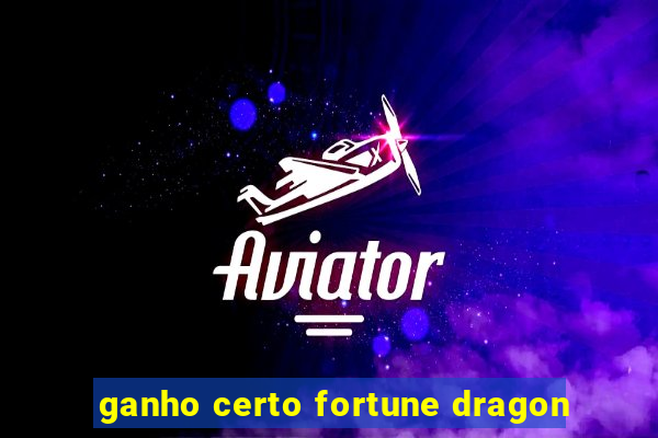 ganho certo fortune dragon