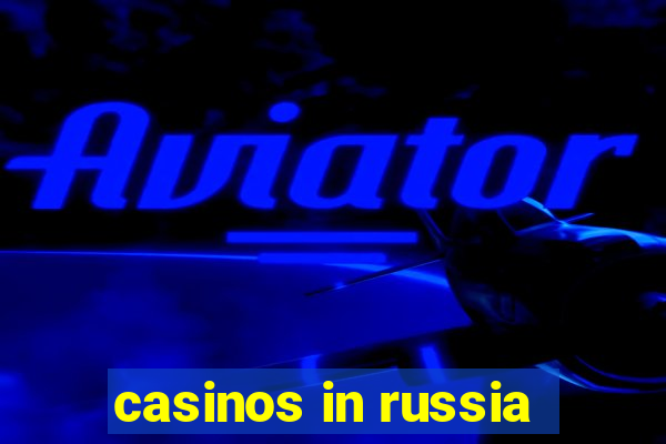 casinos in russia