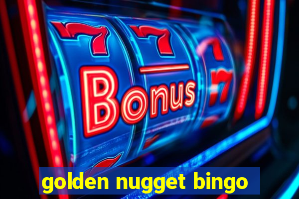 golden nugget bingo