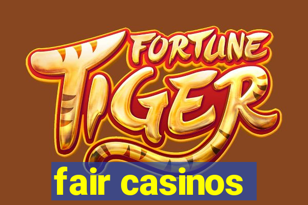 fair casinos