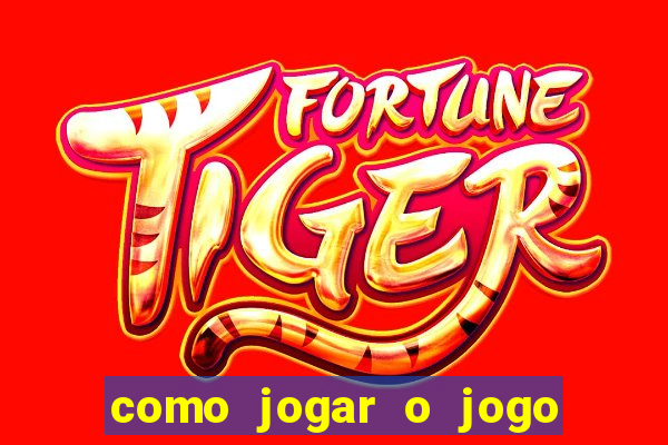 como jogar o jogo do tigrinho para ganhar dinheiro