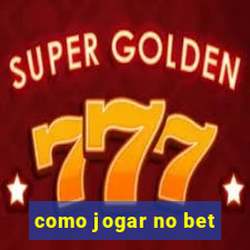 como jogar no bet