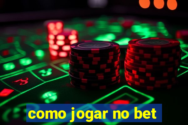 como jogar no bet